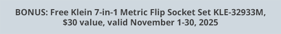 BONUS: Free Klein 7-in-1 Metric Flip Socket Set KLE-32933M, $30 value, valid November 1-30, 2025