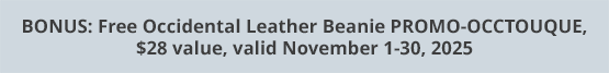 BONUS: Free Occidental Leather Beanie PROMO-OCCTOUQUE, $28 value, valid November 1-30, 2025