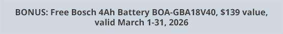 BONUS: Free Bosch 4Ah Battery BOA-GBA18V40, $139 value, valid March 1-31, 2026