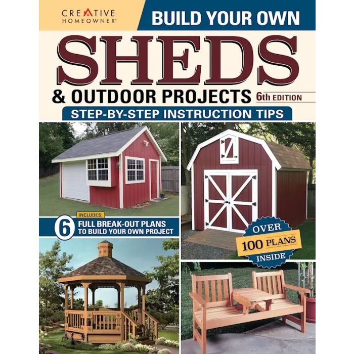 Build Your Own Sheds & Outdoor Projects Manual, Sixth Edition